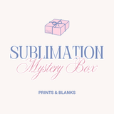 SUBLIMATION MYSTERY BOX - PRINTS & BLANKS