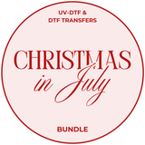 CHRISTMAS IN JULY - UV-DTF & DTF BUNDLE