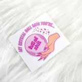 UV-DTF DECAL - CRYSTAL BALL SH*T (8CM)